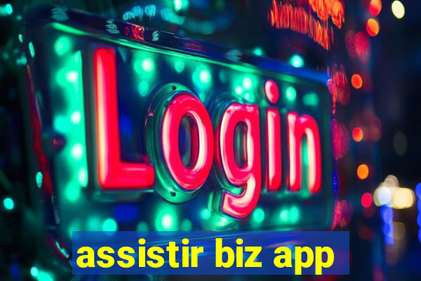 assistir biz app